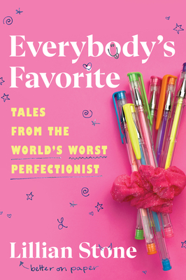 Everybody's Favorite: Tales from the World's Worst Perfectionist - Stone, Lillian