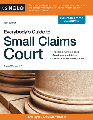 Everybody's Guide to Small Claims Court - Warner, Ralph, Attorney, and Nolo, Editors Of