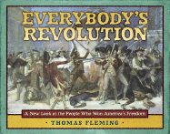 Everybody's Revolution: A New Look at the People Who Won America's Freedom