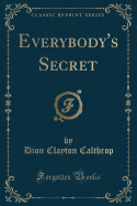 Everybody's Secret (Classic Reprint)