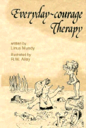 Everyday-Courage Therapy - Mundy, Linus