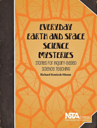 Everyday Earth and Space Science Mysteries: Stories for Inquiry-Based Science Teaching