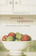 Everyday Epiphanies: Seeing the Sacred in Everything