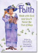 Everyday Faith: Walk with God and You'll Never Be Out of Step!