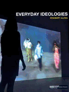 Everyday Ideologies - Gellner, Uwe, and Laabs, Annegret