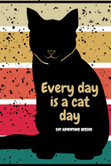 Everyday Is A Cat Day: Cat Adventure Begins