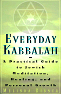 Everyday Kabbalah: A Practical
