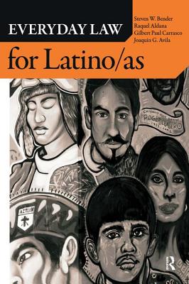 Everyday Law for Latino/as - Bender, Steven W, and Aldana, Raquel, and Carrasco, Gilbert Paul