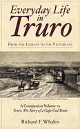 Everyday Life in Truro:: From the Indians to the Victorians