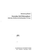 Everyday Life Philosophers: Modernity, Morality, and Autobiography in Norway - Gullestad, Marianne