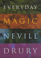 Everyday Magic - Drury, Nevill