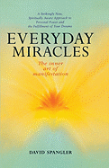 Everyday Miracles: The Inner Art of Manifestation