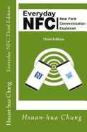 Everyday NFC Third Edition: Near Field Communication Explained