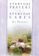 Everyday Prayers for Everyday Cares/Parents
