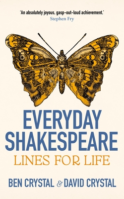 Everyday Shakespeare: Lines for Life - Crystal, Ben, and Crystal, David
