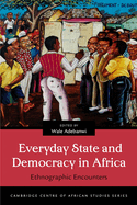 Everyday State and Democracy in Africa: Ethnographic Encounters