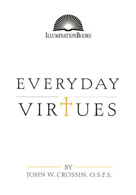 Everyday Virtues - Crossin, John W