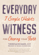 Everyday Witness: 7 Simple Habits for Sharing Your Faith