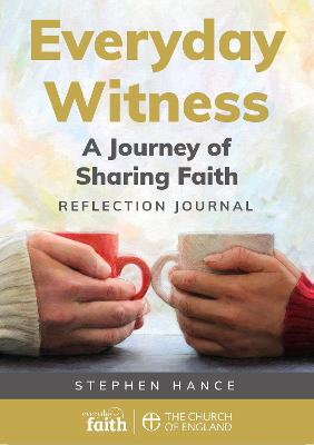 Everyday Witness Reflection Journal: A Journey of Sharing Faith - Hance, Stephen
