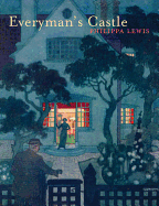 Everyman's Castle: The Story of Our Cottages, Country Houses, Terraces, Flats, Semis and Bungalows