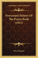 Everyman's History of the Prayer Book (1912)