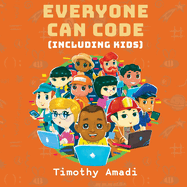 Everyone Can Code: Including Kids