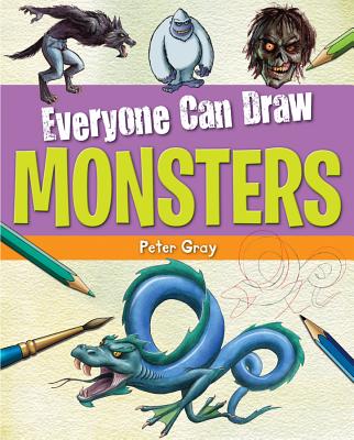 Everyone Can Draw Monsters - Gray, Peter