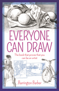 Everyone Can Draw: The Book That Proves That You Can Be an Artist