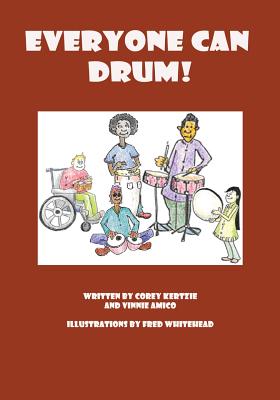 Everyone Can Drum! - Amico, Vinnie, and Whitehead, Frederick, and Kertzie, Corey