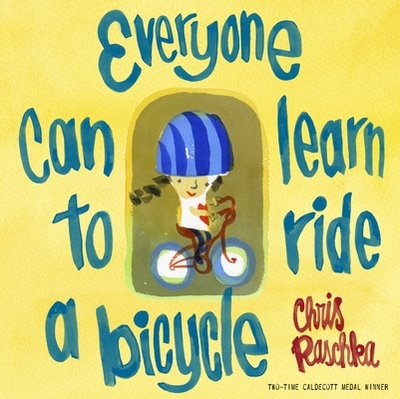 Everyone Can Learn to Ride a Bicycle - 