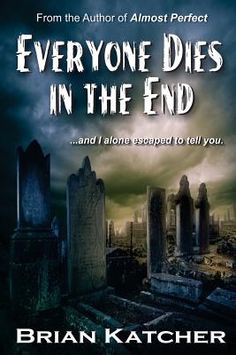 Everyone Dies in the End - Katcher, Brian