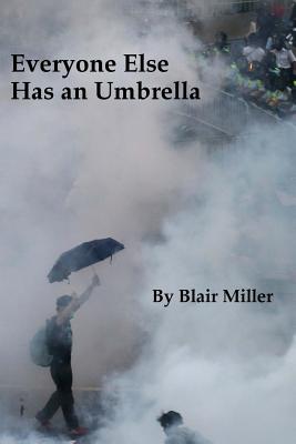 Everyone Else Has an Umbrella - Miller, Blair