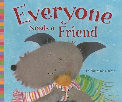 Everyone Needs a Friend - Kolanovic, Dubravka