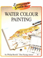 Everyone's Guide to Watercolor Painting