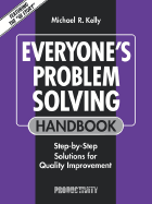 Everyone's Problem Solving Handbook: Step-by-Step Solutions for Quality Improvement