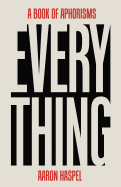 Everything: A Book of Aphorisms
