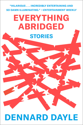 Everything Abridged: Stories - Dayle, Dennard