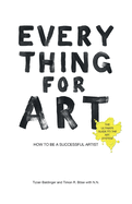 Everything for Art: How to be a successful artist