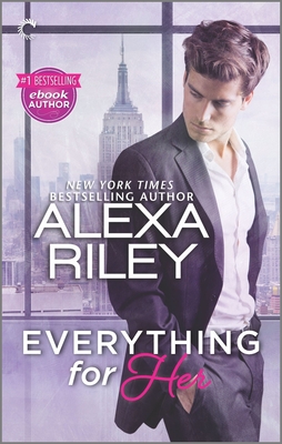 Everything for Her: A Full-Length Novel of Sexy Obsession - Riley, Alexa