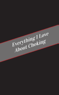 Everything I Love About Choking: A Safe Place For Your Kinky Thoughts