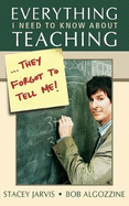 Everything I Need to Know About Teaching . . . They Forgot to Tell Me!