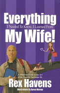 Everything I Needed to Know, I Learned from My Wife!