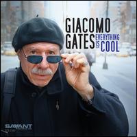 Everything Is Cool - Giacomo Gates