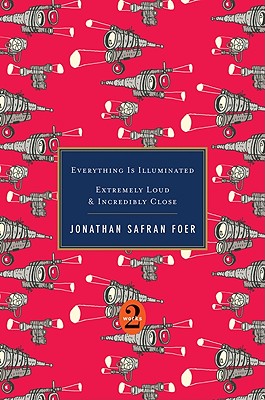 Everything Is Illuminated / Extremely Loud & Incredibly Close - Foer, Jonathan Safran