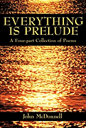 Everything Is Prelude