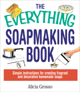 Everything Soapmaking Book