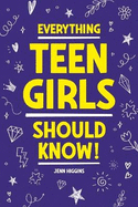 Everything Teen Girls Should Know!