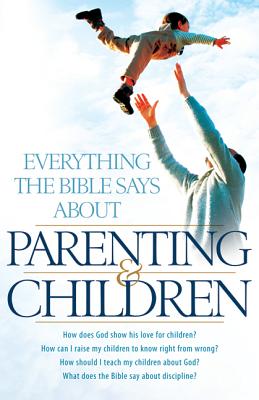 Everything the Bible Says about Parenting & Children - Sharp, Aaron