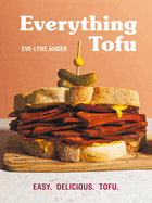 Everything Tofu: Easy. Delicious. Tofu.