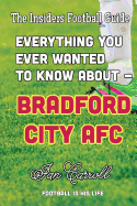 Everything You Ever Wanted to Know About - Bradford City AFC